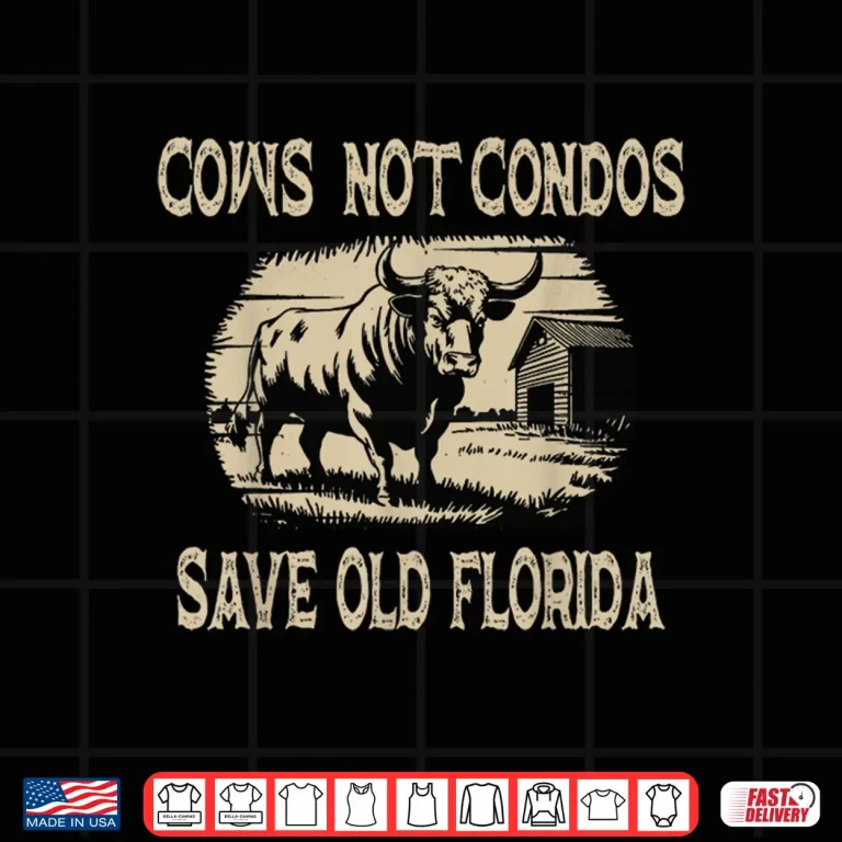 Design Cows Not Condos Save Old Florida Shirt