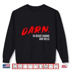 Sweatshirt DARN to Resist Damns and Hells Shirt