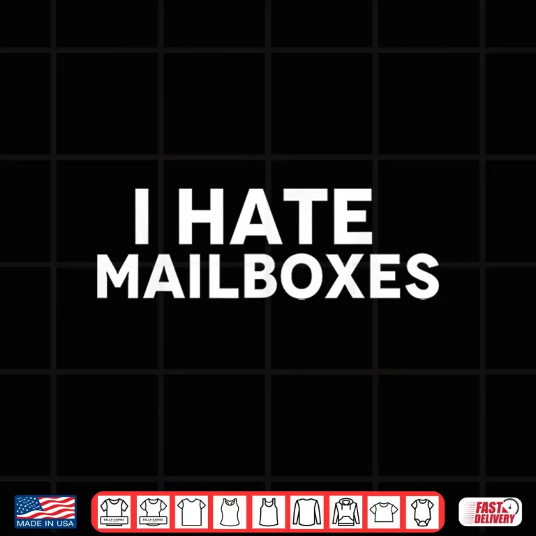 Design I Hate Mailboxes Shirt