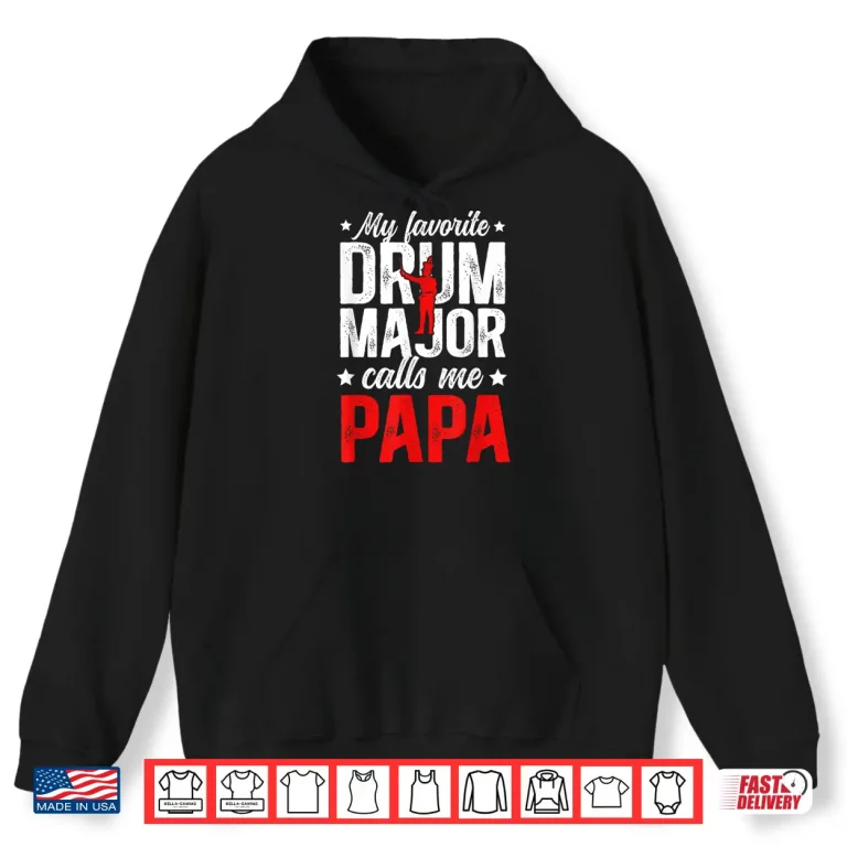 Hoodie My Favorite Drum Major Papa Grandpa Papa of A Drum Major Shirt