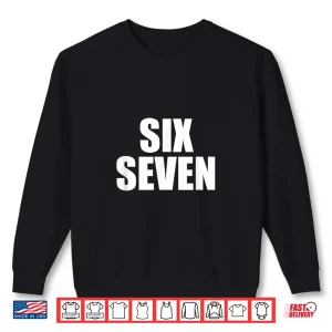 Sweatshirt 6 7 Gen Alpha Shirt