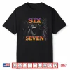 67 Six Seven Bootleg 6 7 Meme Design Funny 6 7 Shirt