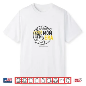 Chicken Mom Era Shirt