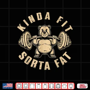 Design Kinda Fit Sorta Fat Gym Cute Bear Retro Shirt