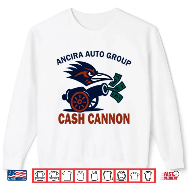 Sweatshirt Ancira Auto Group Cash Cannon Shirt
