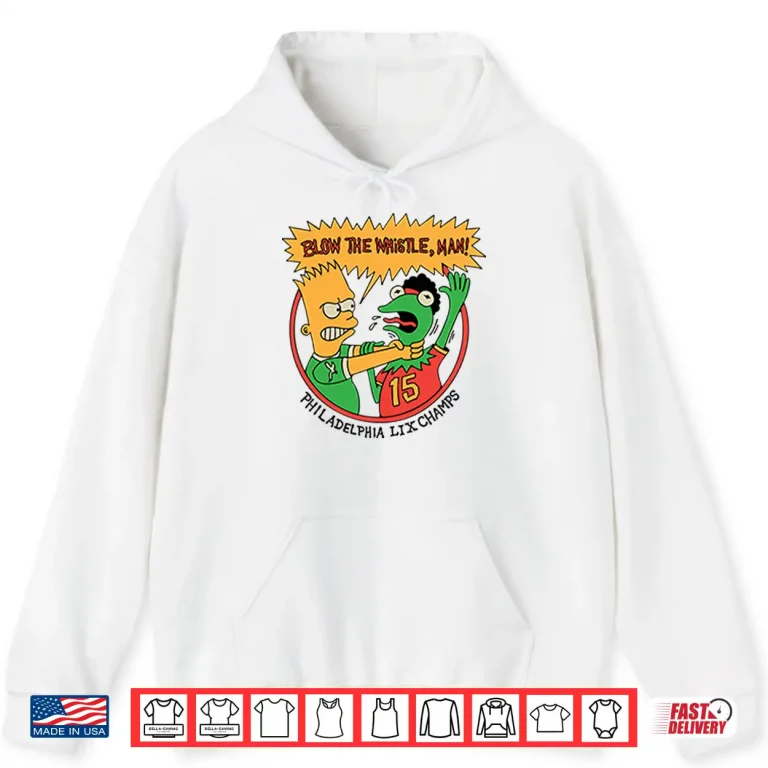 Hoodie Bart Simpson Blow The Whistle Philadelphia LIX Champs Shirt