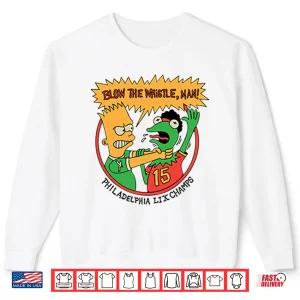 Sweatshirt Bart Simpson Blow The Whistle Philadelphia LIX Champs Shirt
