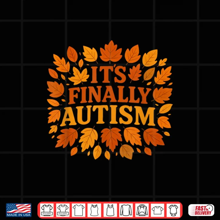 Design Its Finally Autism Autumn Shirt