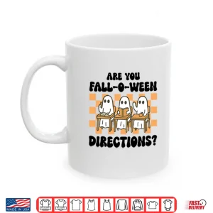 Mug Are You Fall O Ween Directions Ghost Teacher Shirt