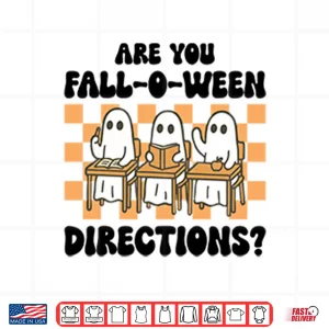 Design Are You Fall O Ween Directions Ghost Teacher Shirt