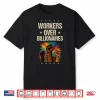 Workers Over Billionaires Protest Labor Day Shirt