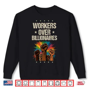 Sweatshirt Workers Over Billionaires Protest Labor Day Shirt