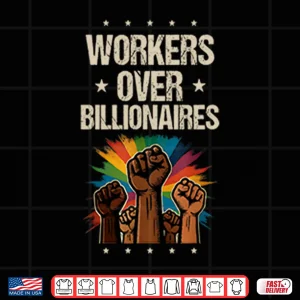 Design Workers Over Billionaires Protest Labor Day Shirt