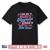 I Am My Mom’S Meanest Child And No I Don’T Care Shirt