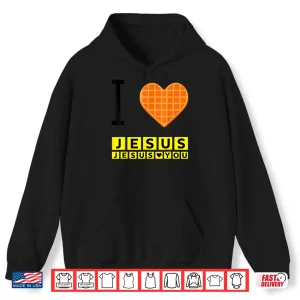 Hoodie I Love Jesus Waffle Heart Funny Christian Breakfast Shirt