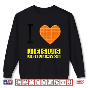Sweatshirt I Love Jesus Waffle Heart Funny Christian Breakfast Shirt