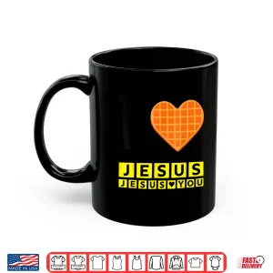 Mug I Love Jesus Waffle Heart Funny Christian Breakfast Shirt