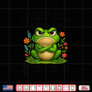 Design Call Me Old But At Least I Grew Up In A Time When The World Shirt