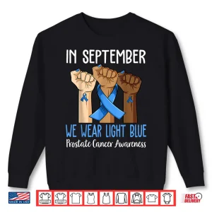 Sweatshirt In September We Wear Light Blue Prostate Cancer Awareness Shirt