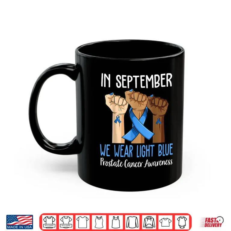 Mug In September We Wear Light Blue Prostate Cancer Awareness Shirt