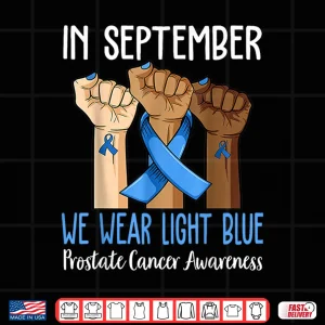 Design In September We Wear Light Blue Prostate Cancer Awareness Shirt