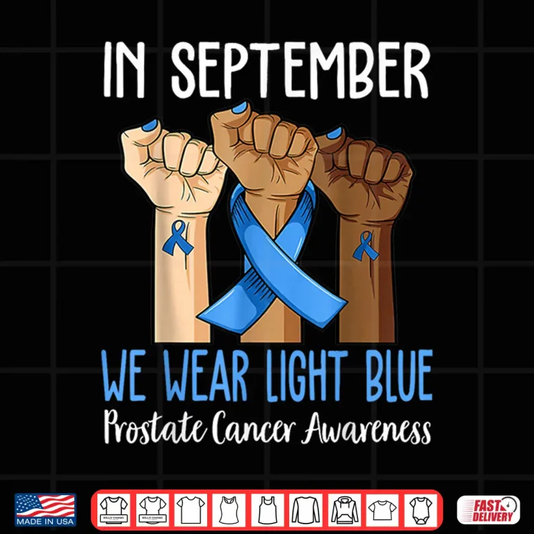 Design In September We Wear Light Blue Prostate Cancer Awareness Shirt