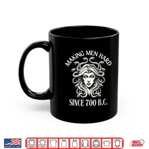 Mug Making Men Hard Since 700 B.C Medusa Greek Mythology Funny Shirt