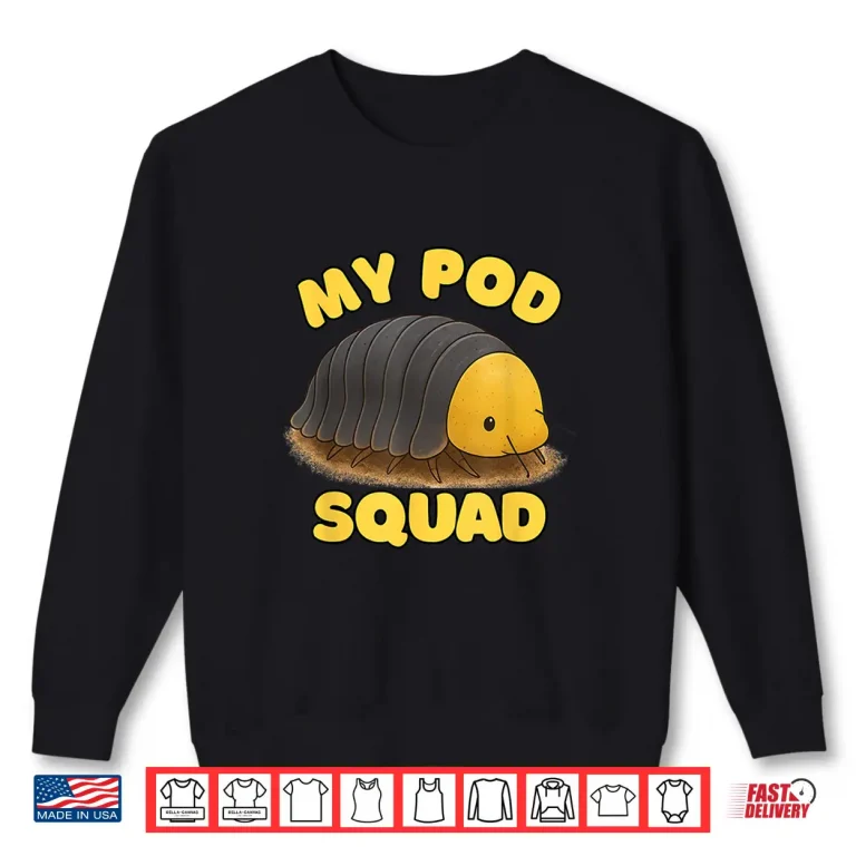 Sweatshirt My Pod Squad Isopod Cute Bug Lover Shirt