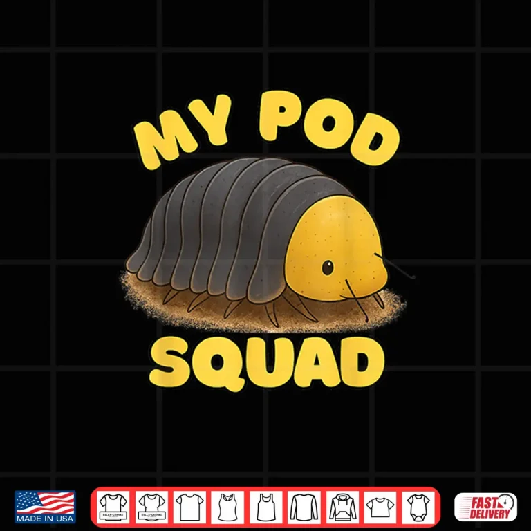 Design My Pod Squad Isopod Cute Bug Lover Shirt