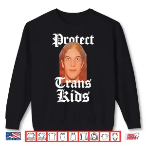 Sweatshirt Robin Westman Protect Trans Kids Shirt