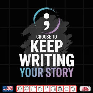Design Choose to Keep Writing Your Story Inspirational Quote Tees Shirt