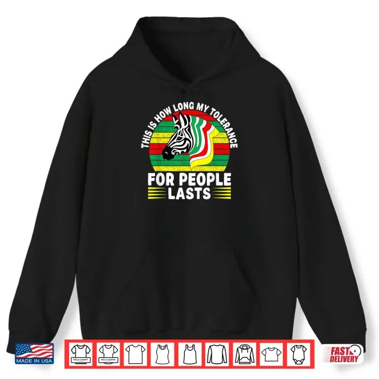Hoodie This is How Long My Tolerance for People Lasts