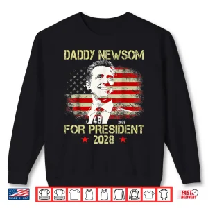 Sweatshirt Daddy Newsom For President 2028 Election Shirt
