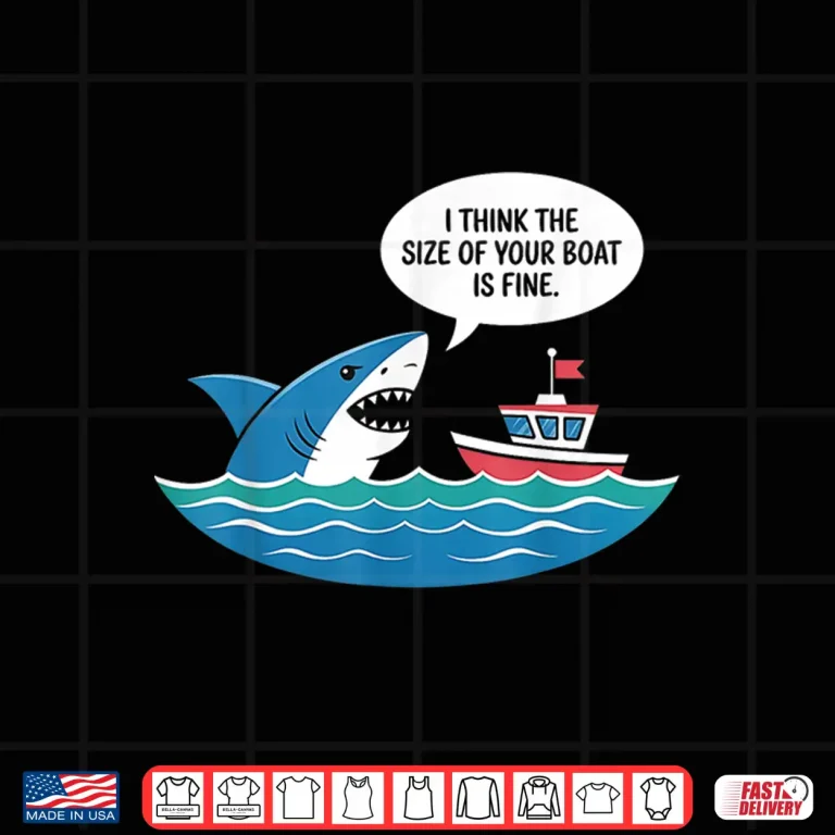 Design I Think The Size of Your Boat is Just Fine Shark Shirt