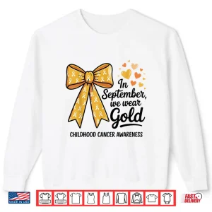 Sweatshirt In September We Wear Gold Childhood Cancer Awareness Bow Shirt