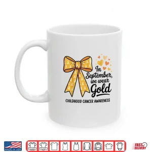 Mug In September We Wear Gold Childhood Cancer Awareness Bow Shirt