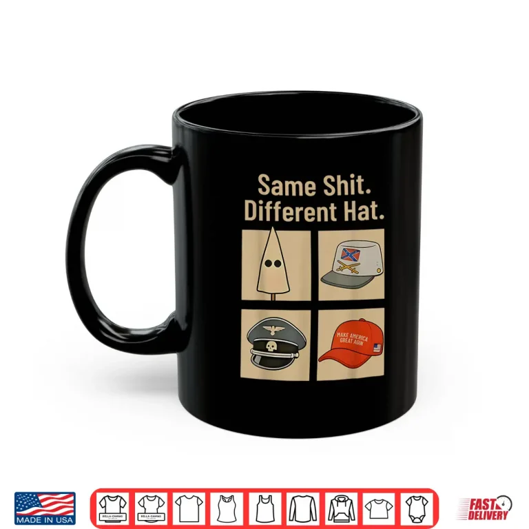 Mug Same Shit Different Hat Shirt 1
