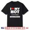 I Love My Hot Chinese Husband Romance Love Partner Shirt
