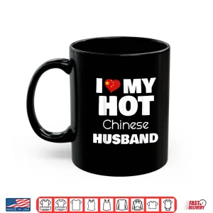 Mug I Love My Hot Chinese Husband Romance Love Partner Shirt