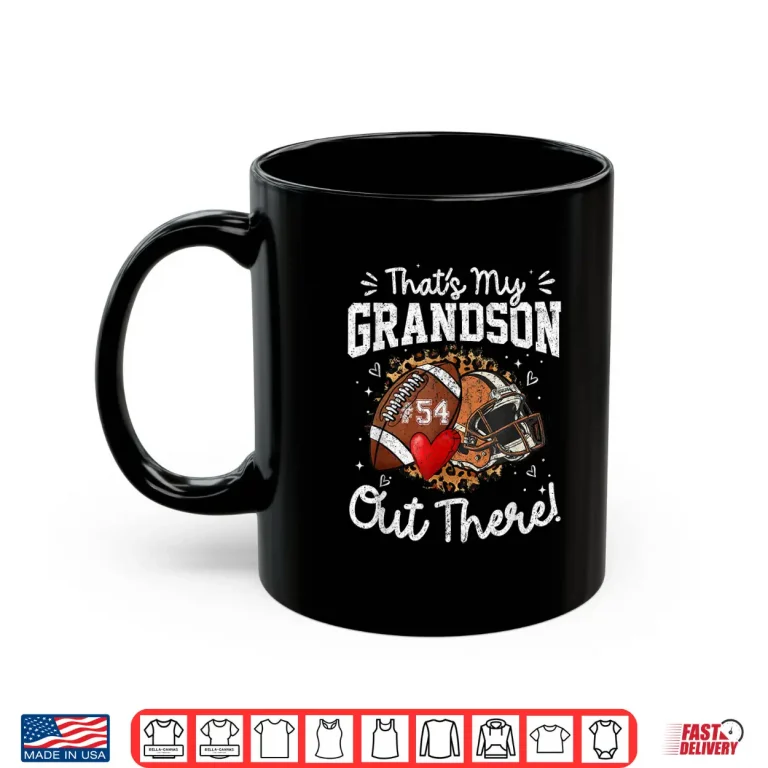 Mug Night Number 54 Football Jersey Thats My Grandson Out There Shirt