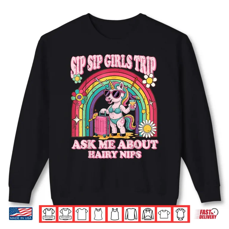 Sweatshirt Sip Sip Girls Trip Travel Funny Inappropriate Adult Humor Shirt
