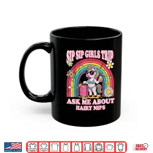 Mug Sip Sip Girls Trip Travel Funny Inappropriate Adult Humor Shirt