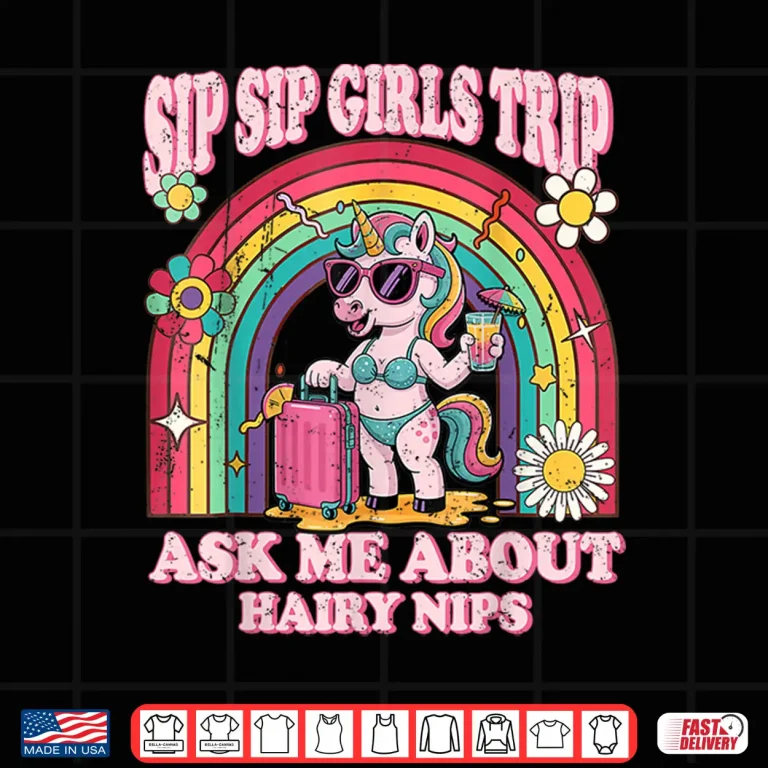 Design Sip Sip Girls Trip Travel Funny Inappropriate Adult Humor Shirt