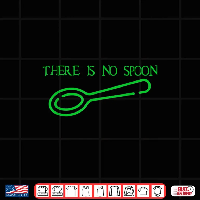 Design There Is No Spoon Shirt