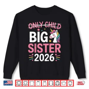 Sweatshirt Only Child Crossed Out Big Sister 2026 Shirt