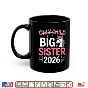 Mug Only Child Crossed Out Big Sister 2026 Shirt