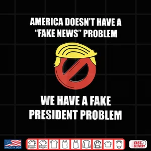 Design America Doesnt Have A Fake News Problem Shirt