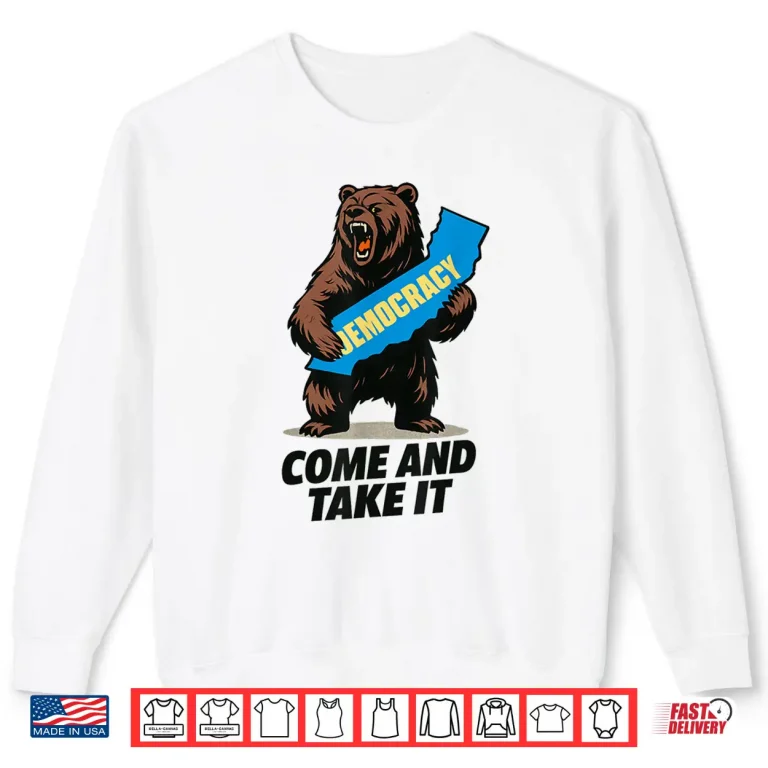 Sweatshirt California Bear Democracy Come and Take It Shirt