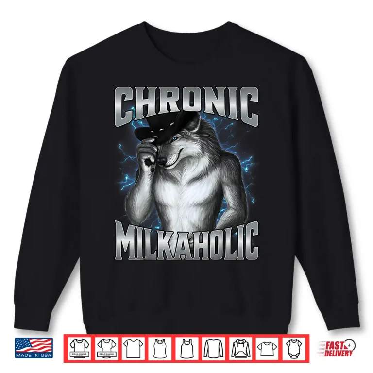 Sweatshirt Chronic Milkaholic Cringe Alpha Werewolf Meme Shirt