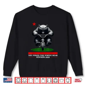 Sweatshirt Gavin Newsom 2028 You Poked the Wrong Bear Resist Shirt